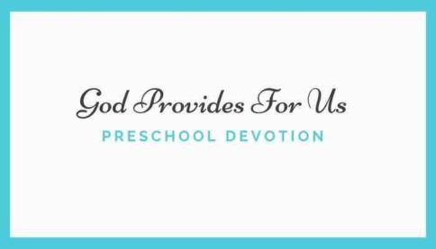 Preschool Devotion - God Provides for Us