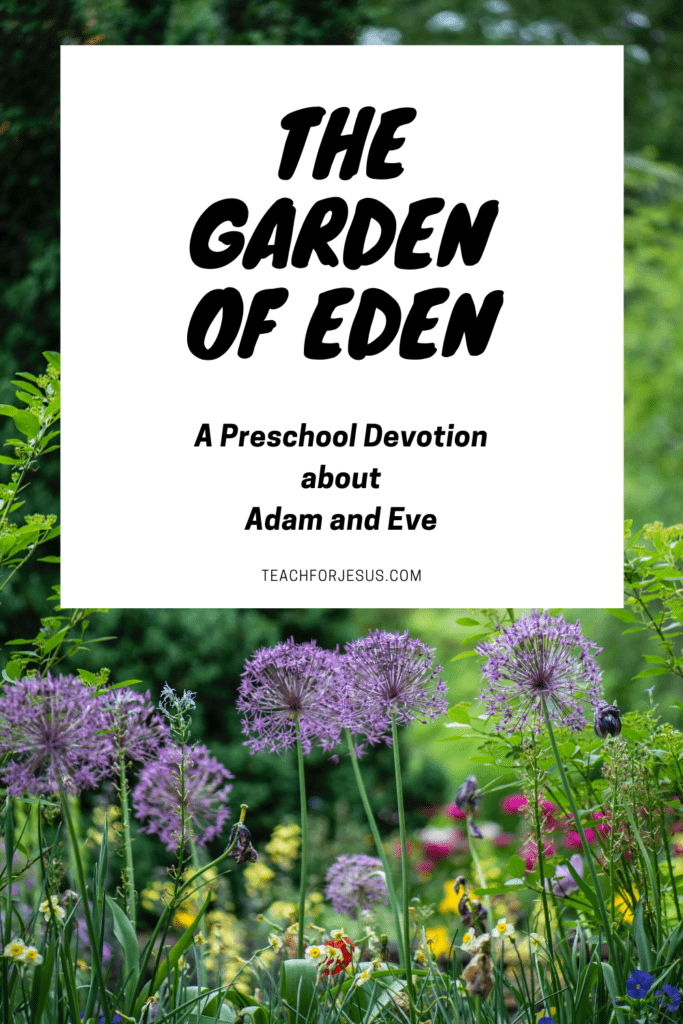 Preschool Devotion: Today's lesson focuses on Adam and Eve living with God in the Garden of Eden.